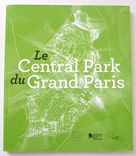 Beispielbild fr Le central park du grand Paris zum Verkauf von Librairie Le Lieu Bleu Paris