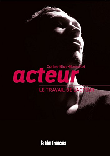 9782746679832: Acteur, Le travail de l'acteur (French Edition)