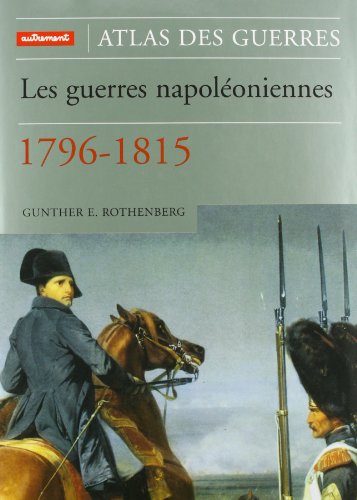 Beispielbild fr Les Guerres napoloniennes : 1796-1815 zum Verkauf von medimops