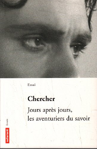 Beispielbild fr Chercher. Jours aprs jours, les aventuriers du savoir zum Verkauf von Ammareal