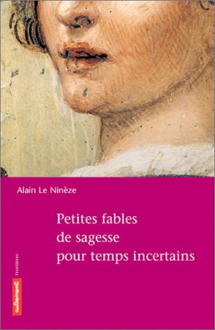 Beispielbild fr Petites fables de sagesse pour temps incertains zum Verkauf von Librairie de l'Avenue - Henri  Veyrier