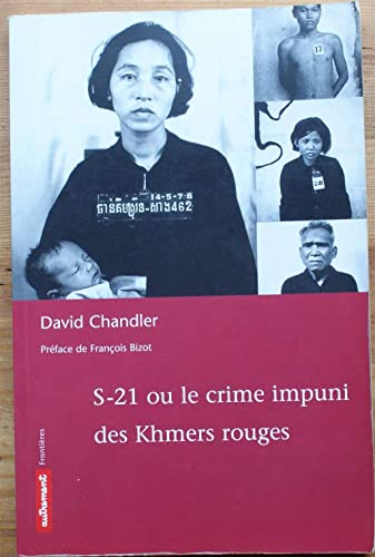 S-21 ou Le crime impuni des Khmers rouges (9782746701700) by Chandler, David