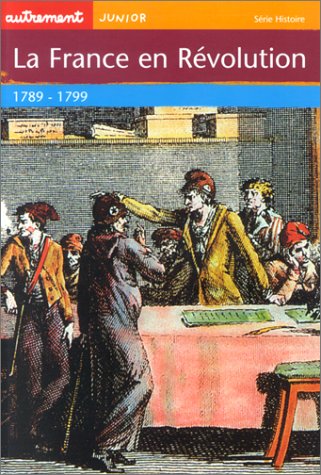 Beispielbild fr La France en Rvolution : 1789-1799 zum Verkauf von Ammareal
