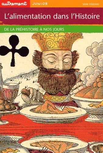 Imagen de archivo de L'Alimentation dans l'histoire : De la prhistoire  nos jours a la venta por Ammareal