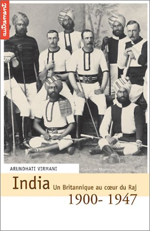 Beispielbild fr India, 1900-1947 : Un britannique au coeur du Raj zum Verkauf von Ammareal