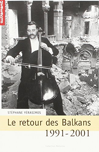 Imagen de archivo de Le Retour des Balkans, 1991-2001 a la venta por Ammareal