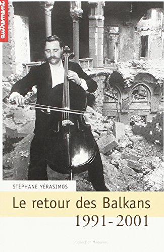 Stock image for Le Retour des Balkans, 1991-2001 for sale by Ammareal