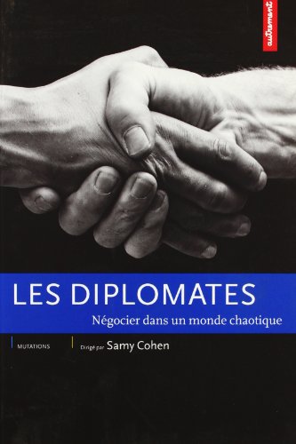 Stock image for Les Diplomates : Ngocier dans un monde chaotique for sale by Ammareal