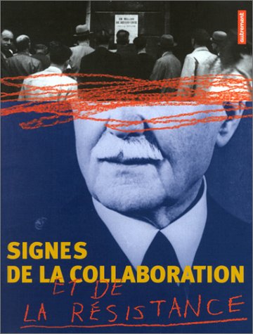 Beispielbild fr Signes de la collaboration et de la rsistance, 1939-1945 zum Verkauf von Culture Bis