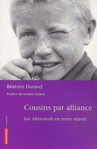 Beispielbild fr Cousins par alliance : Les Allemands en notre miroir zum Verkauf von Ammareal