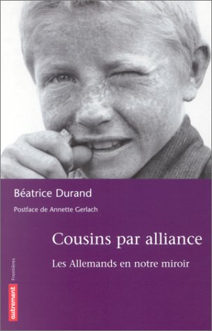 9782746702387: Cousins Par Alliance. Les Allemands En Notre Miroir