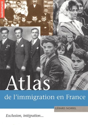 Beispielbild fr Atlas de l'immigration en France. Exclusion, intgration. zum Verkauf von medimops