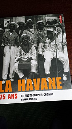 La Havane: 75 ans de photographie cubaine (9782746702899) by Jenkins, Gareth