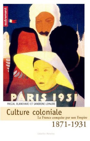 Imagen de archivo de Culture coloniale : 1871-1931 la France a la venta por Better World Books