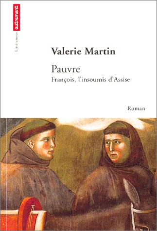 Beispielbild fr Pauvre : Franois, l'insoumis d'Assise zum Verkauf von Ammareal