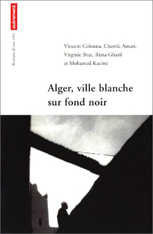 Stock image for Alger, ville blanche sur fond noir for sale by ThriftBooks-Dallas
