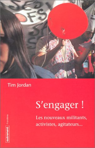 Imagen de archivo de S'engager : Les nouveaux militants, activistes, agitateurs a la venta por Ammareal