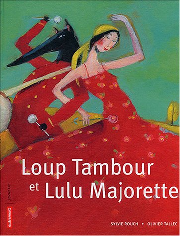 Beispielbild fr Loup Tambour et Lulu Majorette zum Verkauf von Ammareal