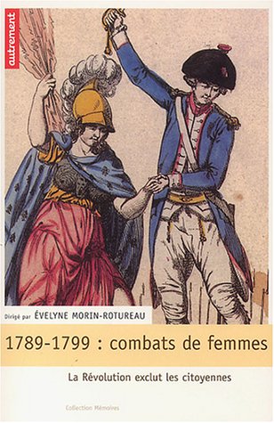 Stock image for 1789-1799, combats de femmes : La Rvolution exclut les citoyennes for sale by Ammareal