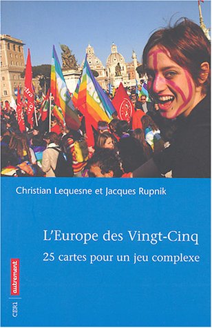 Beispielbild fr L'Europe des vingt-cinq : 25 cartes pour un jeu complexe zum Verkauf von medimops