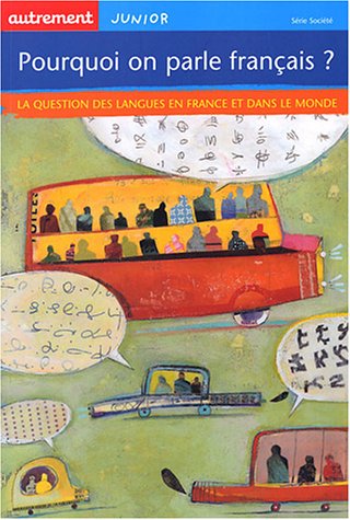 Beispielbild fr Pourquoi On Parle Franais ? : La Question Des Langues En France Et Dans Le Monde zum Verkauf von RECYCLIVRE