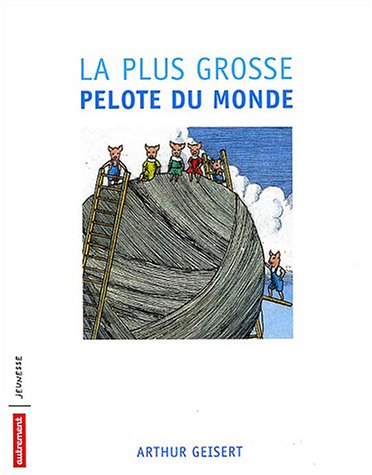 Stock image for La Plus Grosse Pelote du monde ! for sale by Ammareal