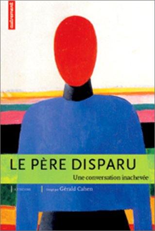 Imagen de archivo de LE PERE DISPARU UNE CONVERSATION INACHEVEE a la venta por LiLi - La Libert des Livres