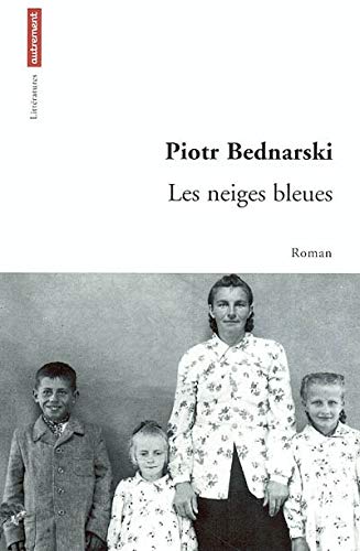 Beispielbild fr Les neiges bleues Bednarski, Piotr and Burko, Jacques zum Verkauf von LIVREAUTRESORSAS