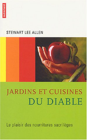Beispielbild fr Jardins et cuisines du diable : Le plaisir des nourritures sacrilges zum Verkauf von Ammareal