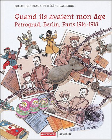 Quand Ils Avaient Mon Âge Pétrograd, Berlin, Paris 1914-1918 - Les Étendards Sanglants Se Levaient
