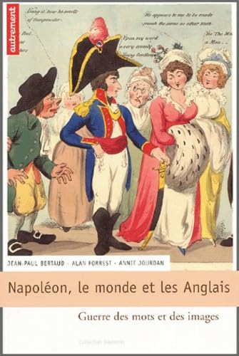 Beispielbild fr Napolon, Le Monde Et Les Anglais : Guerre Des Mots Et Des Images zum Verkauf von RECYCLIVRE