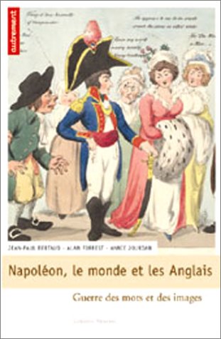 Stock image for Napolon, le monde et les anglais : Guerre des mots et des images for sale by Ammareal
