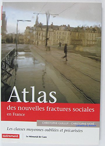 9782746705524: Atlas des nouvelles fractures sociales en France: Les classes moyennes prcarises et oublies