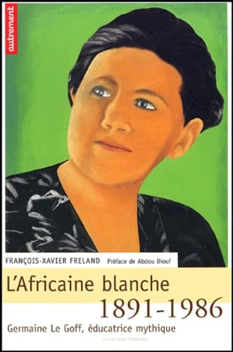 Beispielbild fr L'Africaine blanche, 1891-1986, Germaine Le Goff zum Verkauf von Ammareal