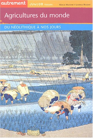 Beispielbild fr Agriculteurs du monde : Du Nolithique  nos jours zum Verkauf von Ammareal