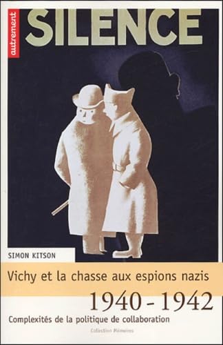 Beispielbild fr Vichy et la chasse aux espions nazis : 1940-1942 : complexits de la politique de la collaboration zum Verkauf von Ammareal