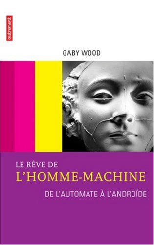 Stock image for Le Rve De L'homme-machine : De L'automate  L'androde for sale by RECYCLIVRE