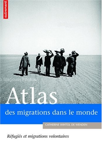 Imagen de archivo de Atlas des migrations dans le monde : R fugi s ou migrants volontaires a la venta por Better World Books