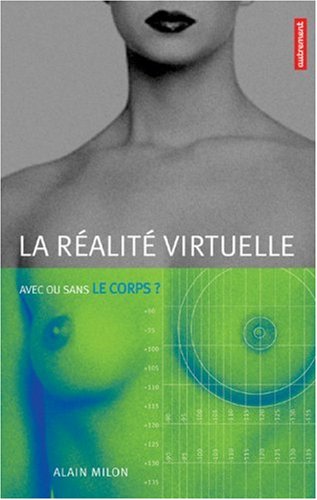 Beispielbild fr La ralit virtuelle : Avec ou sans le corps ? zum Verkauf von medimops