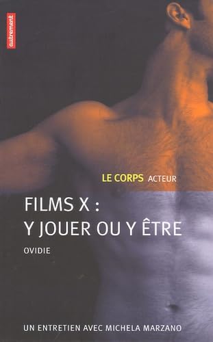 Stock image for Films X : y jouer ou y tre ? : Le corps acteur for sale by Ammareal
