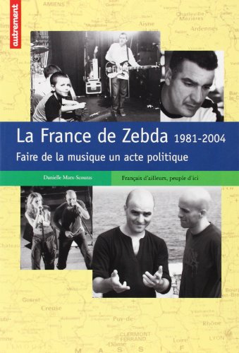 La France de Zebda 1981-2004. Faire de la musique un acte politique