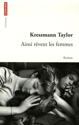 Stock image for Ainsi rêvent les femmes Kressmann Taylor, Kathrine and Bury, Laurent for sale by LIVREAUTRESORSAS