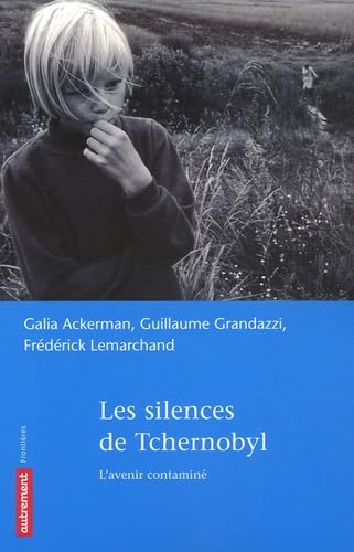 9782746708211: Les silences de Tchernobyl: L'avenir contamin