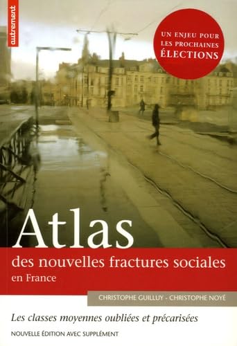 Imagen de archivo de Atlas des nouvelles fractures sociales en France ; Les classes moyennes face  la mondialisation : la tentation du repli a la venta por Ammareal