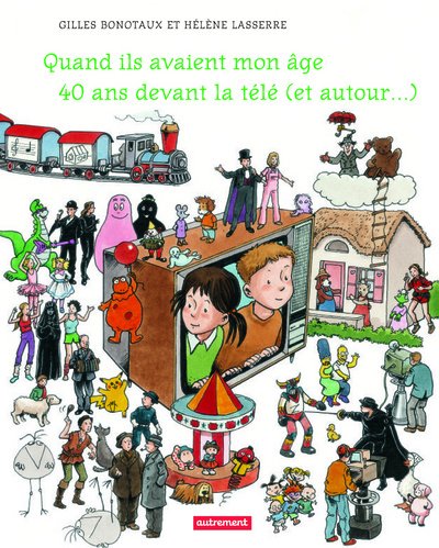 Stock image for Quand ils avaient mon ge : 40 ans devant la tl (et autour.) for sale by Ammareal