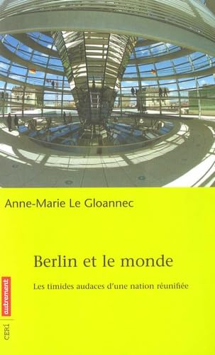 Beispielbild fr Berlin et le monde : Les timides audaces d'une nation runifie zum Verkauf von Ammareal