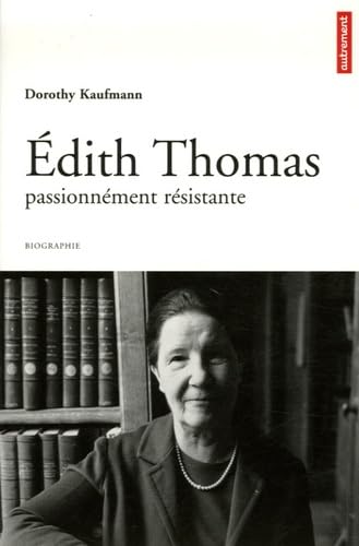 Stock image for Edith Thomas : Passionnment Rsistante : Biographie for sale by RECYCLIVRE