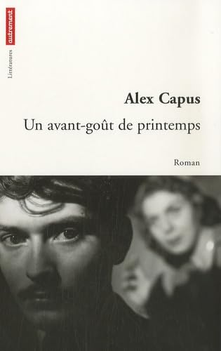 Un avant-gout de printemps (9782746709331) by Capus, Alex