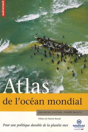 Stock image for Atlas De L'ocan Mondial : Pour Une Politique Durable De La Plante Mer for sale by RECYCLIVRE