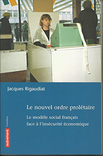 Beispielbild fr Le nouvel ordre proltaire : Le modle social franais face  l'inscurit conomique zum Verkauf von medimops